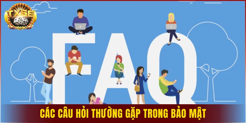 Các câu hỏi thường gặp trong bảo mật