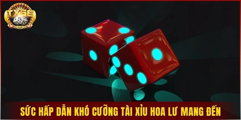 Sức hấp dẫn khó cưỡng tài xỉu Hoa Lư mang đến